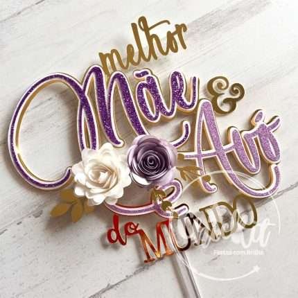Topo de bolo Melhor Mãe e Avó do Mundo